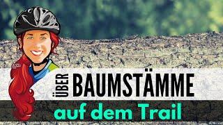 EINFACH mit dem MTB/E-MTB Hindernisse überwinden | MTB Fahrtechnik Hindernis Training: Baumstämme