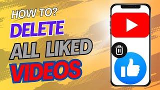 How To Clear All Liked Videos On YouTube At Once | Easy Steps | Quick Setup Tips