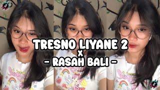 DJ TRESNO LIYANE 2 X RASAH BALI || DJ TIKTOK VIRAL SOUND RAFI FUNKY 