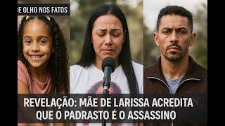 A CASA CAIU!  CASO LARISSA EMANOELA PEDIDO DE PRISÃO PARA O PADRASTO DIEGO.