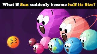 What if Sun suddenly became Half its Size? + more videos | #aumsum #kids #education #children