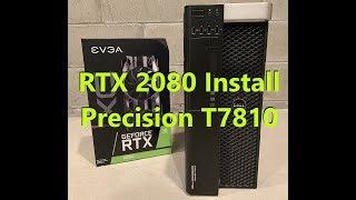 EVGA NVIDIA RTX 2080 Install in to a Precision T7810