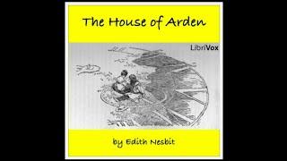 The House of Arden by E. Nesbit (1858 - 1924)