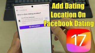 How To Add Dating Location On Facebook Dating 