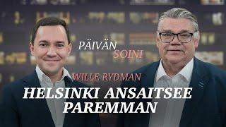 Helsinki ansaitsee paremman / Timo Soinin vieraana elinkeinoministeri Wille Rydman / PÄIVÄN SOINI