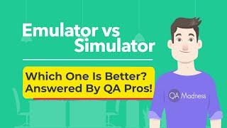 Mobile testing on emulators & simulators: types, differences, usage