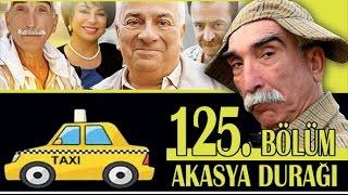 AKASYA DURAĞI 125. BÖLÜM