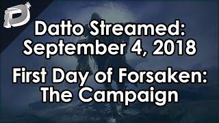 Datto's First Day of Destiny 2 Forsaken: The Campaign - September 4, 2018