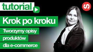 Jak szybko i skutecznie robić opisy produktów do sklepu internetowego? #ecommerce #marketing #biznes