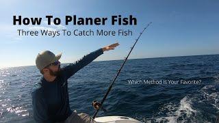 How To Troll With Planers: The Three Methods Fully Explained! CATCH MORE FISH!!! Offshore Fishing