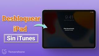 iPad Bloqueado | Desbloquear tu iPad sin iTunes ni Computadora 2025