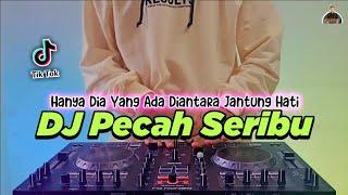 DJ PECAH SERIBU - HANYA DIA YANG ADA DIANTARA JANTUNG HATI TIKTOK VIRAL REMIX FULL BASS TERBARU 2022