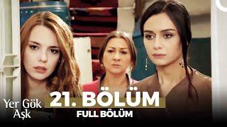 Yer Gök Aşk 21. Bölüm