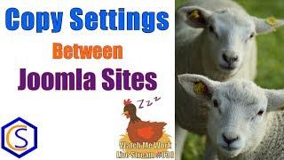 How to Copy Settings Between Two Joomla Sites -  Watch Me Work 038