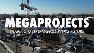 Megaprojects: Shaping Metro Vancouver’s Future