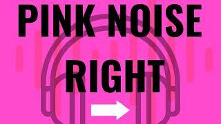 PINK NOISE RIGHT CHANNEL R