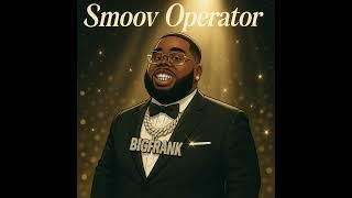 414bigfrank - smoov operator