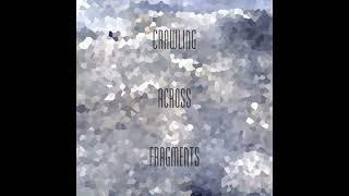 Crawling Across Fragments - Dark Ambience Album by Jake 'The Voice' Parr