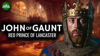 John of Gaunt - The Red Prince of Lancaster Documentary