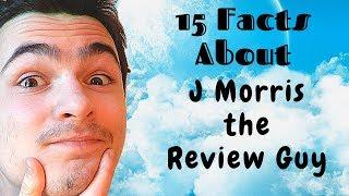 15 Facts About J Morris the Review Guy!