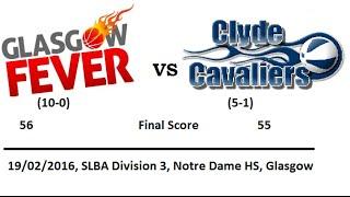 Glasgow Fever-Clyde Cavaliers, SLBA Div3, 26/02/2016