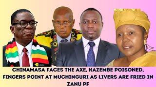 CHINAMASA FACES THE AXE ,KAZEMBE POISONED,FINGERS POINT AT MUCHINGURI AS LIVERS GET FRIED IN ZANU PF