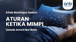 Aturan  Ketika Mimpi | Ustadz Ammi Nur Baits