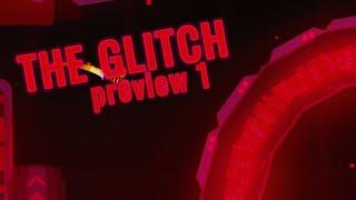 THE GLITCH (preview 1)