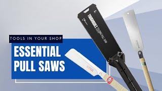 Tools in Your Shop: Essential Pull Saws