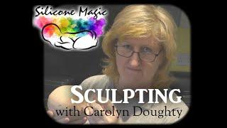 Silicone Magic Course 01 - Sculpting your baby (Carolyn Doughty)