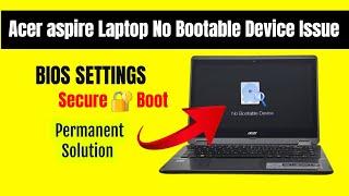 Acer aspire Laptop No Boot Device || Bios issue again and again || Acer laptop Windows Issue