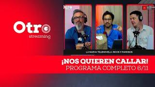 OTRO streaming 6/11 | ¡NOS QUIEREN CALLAR!