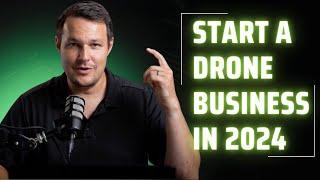 How To Start a Drone Business In 2024