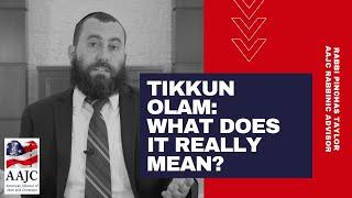 Tikkun Olam: What does it really mean?