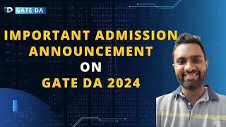 GATE DA | Important Admissions Announcement | GATE DA 2024 | Depth Of ML