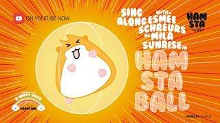 HAMSTA Sing Along Song: Mila Sunrise - Hamsta Ball ('Wrecking Ball' Parody)