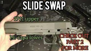 Airsoft 1911 & Hi-Capa Slide Compatability and Swapping (TM spec) make your own GBB pistol! Part 1