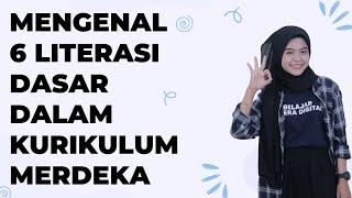 Guru Wajib Simak ! Pentingnya 6 Literasi Dasar pada Kurikulum Merdeka