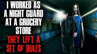 I worked as a night guard at a Grocery Store. They left a STRANGE set of rules.