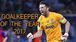 Gianluigi Buffon ● Goalkeeper Of The Year 2017