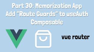 30 - Add Route Guards to useAuth Vue 3 Composable