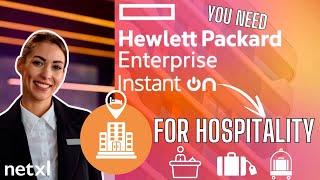 Your Hospitality business NEEDS HPE NETWORKING INSTANT ON!