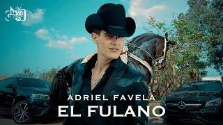 Adriel Favela "El Fulano" (Video Oficial)