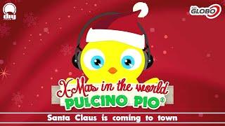 PULCINO PIO - Santa Claus is coming to town (Official)