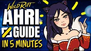 WILD RIFT AHRI GUIDE IN 5 MINUTES! Builds, Runes, Combos, Abilities, Tips & More!