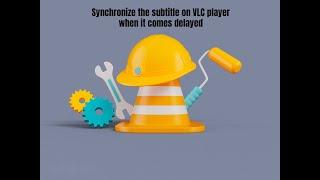 How To Fix Delayed Subtitles In VLC On Android Devices - RTT