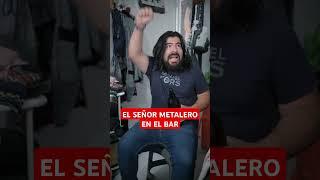 El señor metalero en el bar