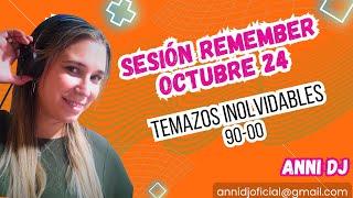 Sesión Remember octubre 24. Cantaditas y Temazos 90-00 