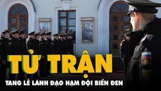 Hạm đội Biển Đen làm lễ tang cho lãnh đạo tử trận