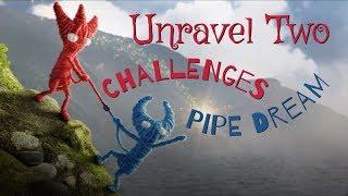 Unravel Two Challenges: Pipe Dream